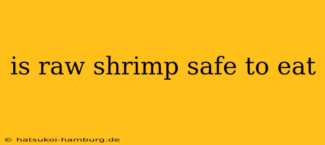 is raw shrimp safe to eat