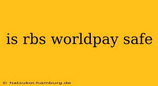 is rbs worldpay safe