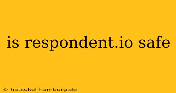 is respondent.io safe
