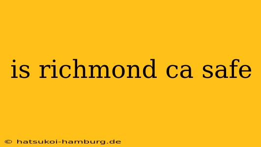 is richmond ca safe