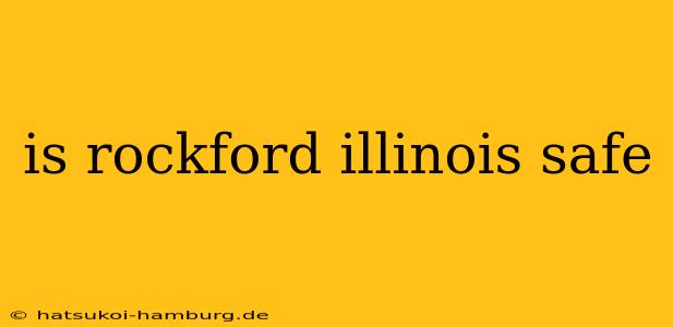 is rockford illinois safe