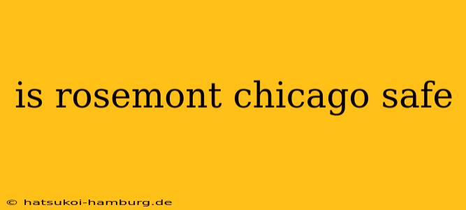 is rosemont chicago safe