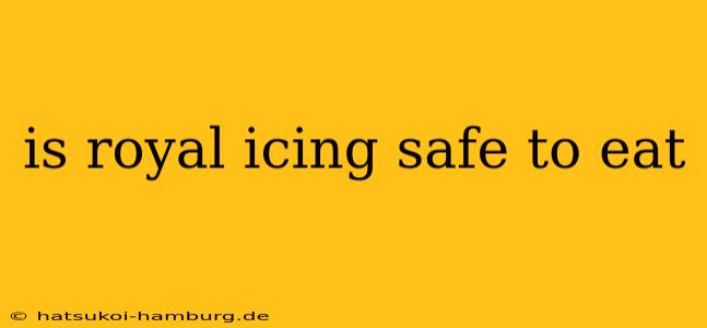 is royal icing safe to eat