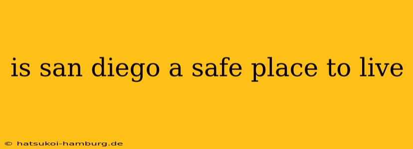 is san diego a safe place to live