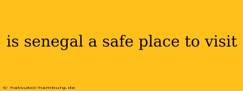 is senegal a safe place to visit