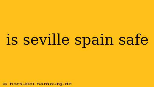 is seville spain safe