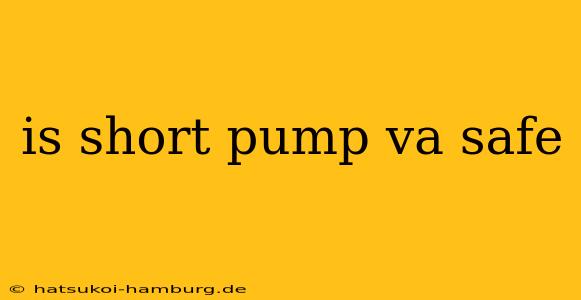 is short pump va safe