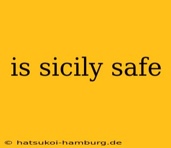 is sicily safe