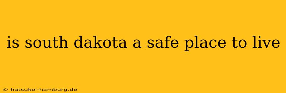 is south dakota a safe place to live
