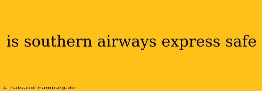 is southern airways express safe