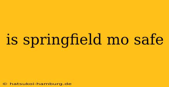 is springfield mo safe