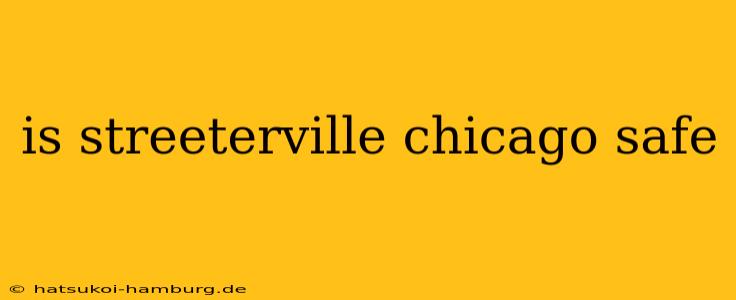 is streeterville chicago safe