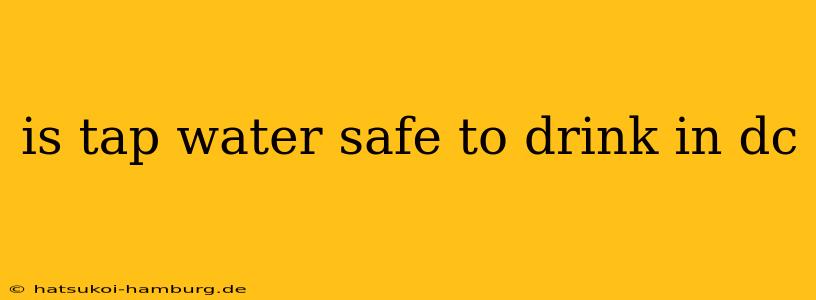 is tap water safe to drink in dc