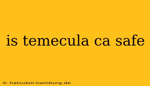 is temecula ca safe