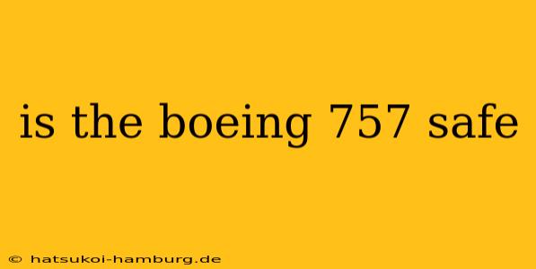 is the boeing 757 safe