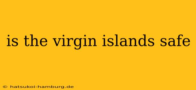 is the virgin islands safe