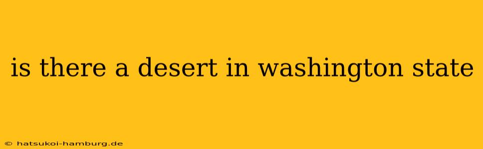 is there a desert in washington state
