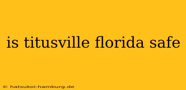 is titusville florida safe