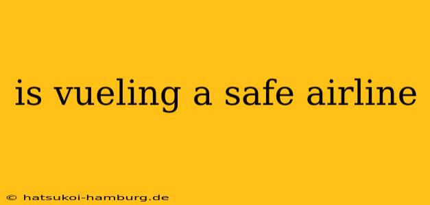 is vueling a safe airline