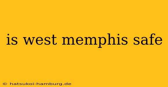 is west memphis safe