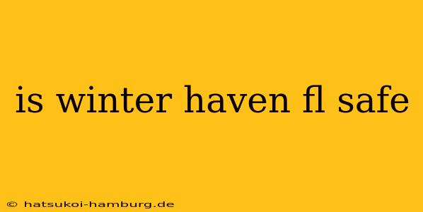 is winter haven fl safe