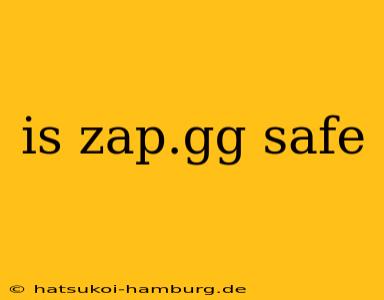 is zap.gg safe