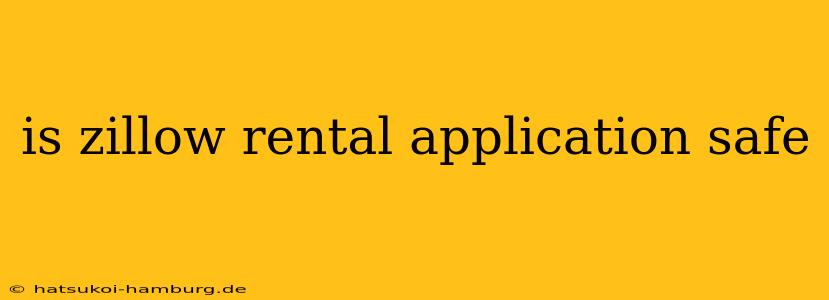 is zillow rental application safe