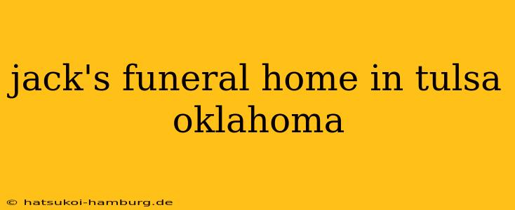 jack's funeral home in tulsa oklahoma