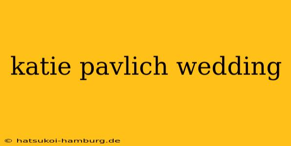 katie pavlich wedding
