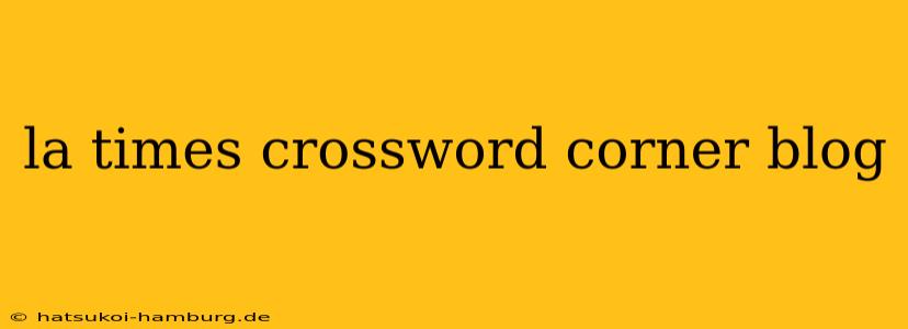 la times crossword corner blog