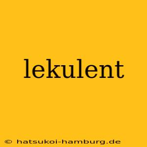 lekulent