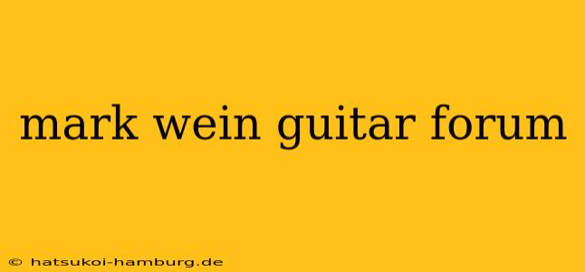 mark wein guitar forum