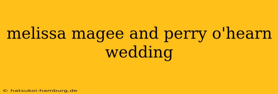 melissa magee and perry o'hearn wedding