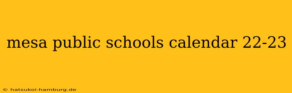 mesa public schools calendar 22-23