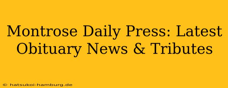 Montrose Daily Press: Latest Obituary News & Tributes