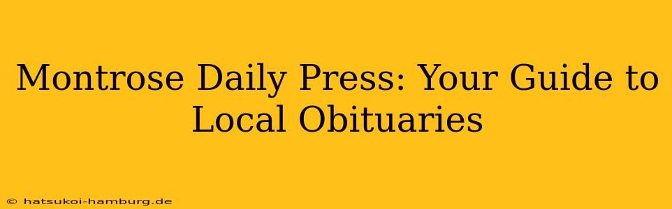 Montrose Daily Press: Your Guide to Local Obituaries