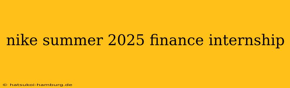 nike summer 2025 finance internship