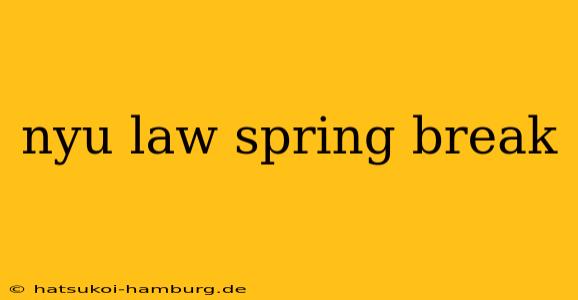 nyu law spring break
