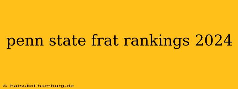 penn state frat rankings 2024