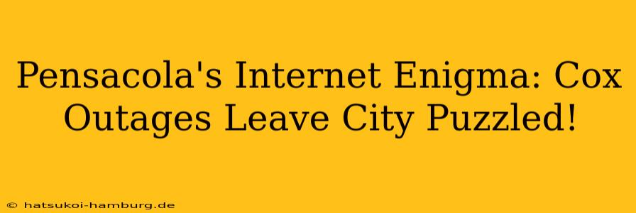 Pensacola's Internet Enigma: Cox Outages Leave City Puzzled!