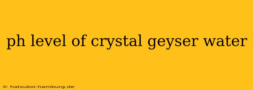 ph level of crystal geyser water
