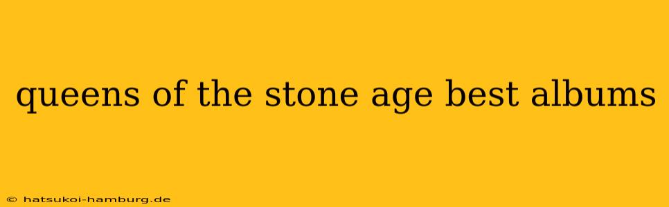 queens of the stone age best albums