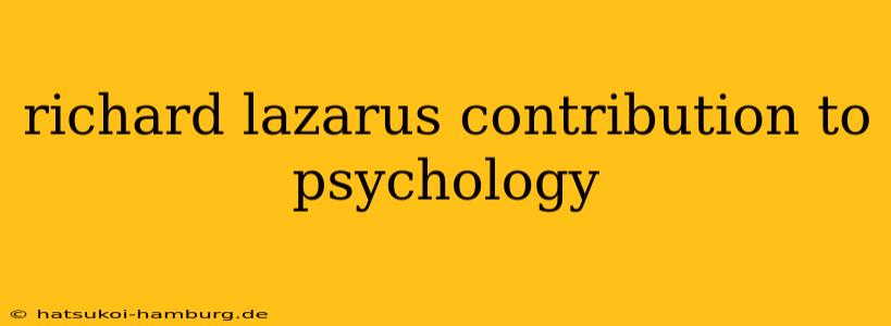richard lazarus contribution to psychology