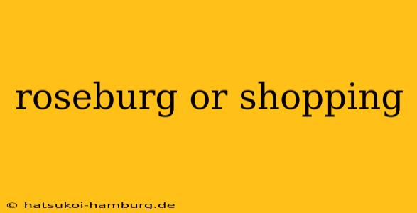 roseburg or shopping