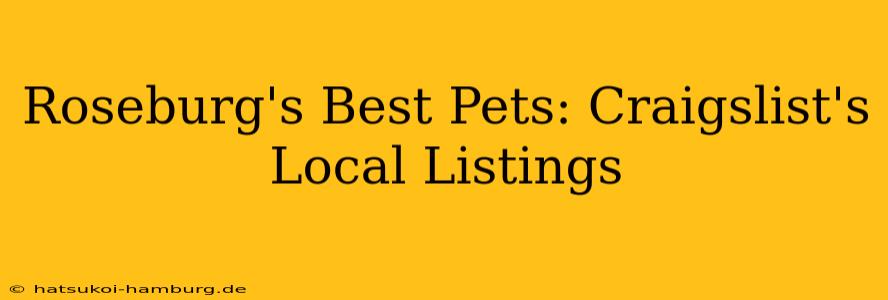 Roseburg's Best Pets: Craigslist's Local Listings