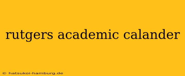 rutgers academic calander