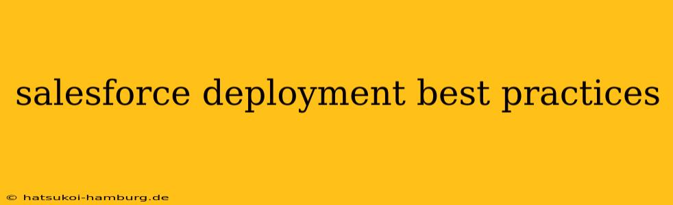 salesforce deployment best practices