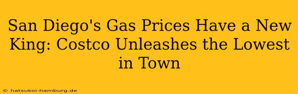 San Diego's Gas Prices Have a New King: Costco Unleashes the Lowest in Town