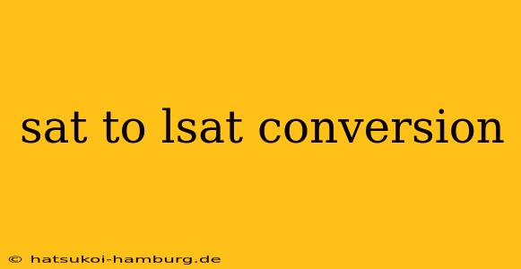 sat to lsat conversion