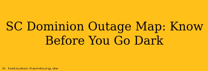SC Dominion Outage Map: Know Before You Go Dark